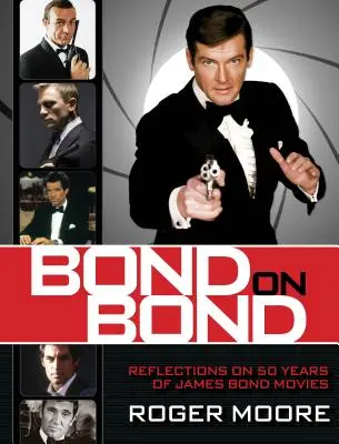 Bond on Bond: Reflexiones sobre 50 años de películas de James Bond - Bond on Bond: Reflections on 50 Years of James Bond Movies