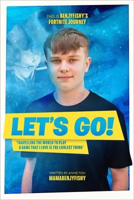 Vamos: Este es el viaje a Fortnite de Benjyfishy - Let's Go: This Is Benjyfishy's Fortnite Journey