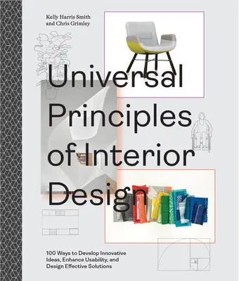 Principios universales del diseño de interiores: 100 maneras de desarrollar ideas innovadoras, mejorar la usabilidad y diseñar soluciones eficaces - Universal Principles of Interior Design: 100 Ways to Develop Innovative Ideas, Enhance Usability, and Design Effective Solutions