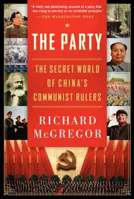 El Partido: El mundo secreto de los gobernantes comunistas chinos - The Party: The Secret World of China's Communist Rulers