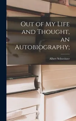 De mi vida y pensamiento, una autobiografía; - Out of My Life and Thought, an Autobiography;