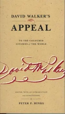 Llamamiento de David Walker a los ciudadanos de color del mundo - David Walker's Appeal to the Coloured Citizens of the World