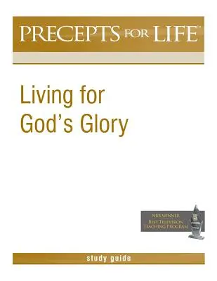 Guía de estudio de Preceptos para la vida: Vivir para la gloria de Dios - Precepts for Life Study Guide: Living for God's Glory