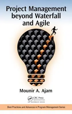 Gestión de proyectos más allá de Waterfall y Agile - Project Management Beyond Waterfall and Agile