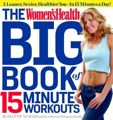 El gran libro de ejercicios de 15 minutos de Women's Health - The Women's Health Big Book of 15-Minute Workouts