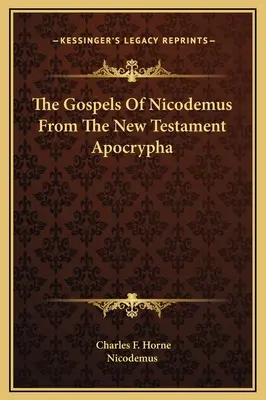 Los evangelios de Nicodemo del Nuevo Testamento Apócrifos - The Gospels Of Nicodemus From The New Testament Apocrypha