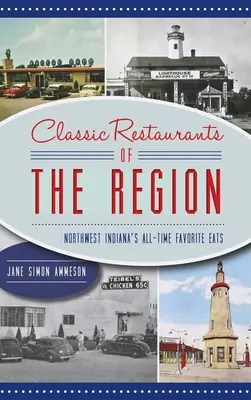 Restaurantes clásicos de la región: Los restaurantes favoritos de todos los tiempos del noroeste de Indiana - Classic Restaurants of the Region: Northwest Indiana's All-Time Favorite Eats