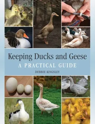 Cómo criar patos y gansos - Guía práctica - Keeping Ducks and Geese - A Practical Guide