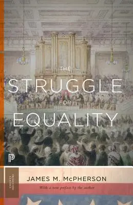 La lucha por la igualdad: Los abolicionistas y los negros en la Guerra Civil y la Reconstrucción - Edición actualizada - The Struggle for Equality: Abolitionists and the Negro in the Civil War and Reconstruction - Updated Edition