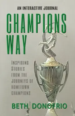 Champions Way, Historias inspiradoras de los viajes de los campeones locales - Champions Way, Inspiring Stories from the Journeys of Hometown Champions