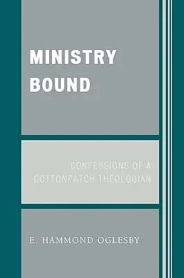 Ministry Bound: Confesiones de un teólogo de Cottonpatch - Ministry Bound: Confessions of a Cottonpatch Theologian