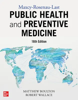 Salud Pública y Medicina Preventiva Maxcy-Rosenau-Last: Decimosexta edición - Maxcy-Rosenau-Last Public Health and Preventive Medicine: Sixteenth Edition