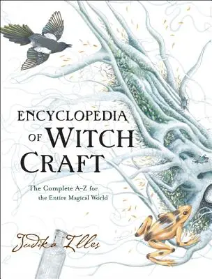 Enciclopedia de Brujería: La A-Z completa para todo el mundo mágico - Encyclopedia of Witchcraft: The Complete A-Z for the Entire Magical World