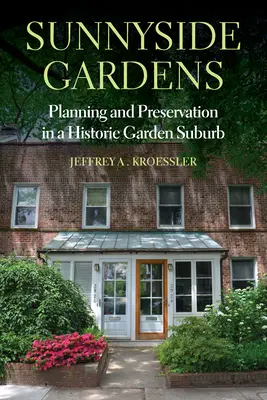 Jardines Sunnyside: Planificación y conservación de un barrio histórico con jardines - Sunnyside Gardens: Planning and Preservation in a Historic Garden Suburb