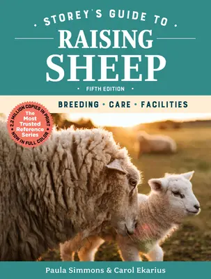 Guía de Storey para la cría de ovejas, 5ª edición: Cría, cuidados, instalaciones - Storey's Guide to Raising Sheep, 5th Edition: Breeding, Care, Facilities