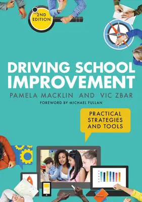 Impulsando la mejora escolar Segunda edición: Estrategias y herramientas prácticas - Driving School Improvement Second Edition: Practical Strategies and Tools