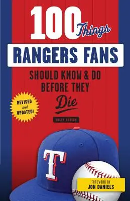 100 cosas que los aficionados de los Rangers deberían saber y hacer antes de morir - 100 Things Rangers Fans Should Know & Do Before They Die