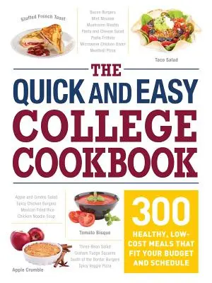 The Quick and Easy College Cookbook: 300 comidas sanas y económicas que se adaptan a tu presupuesto y horario - The Quick and Easy College Cookbook: 300 Healthy, Low-Cost Meals That Fit Your Budget and Schedule