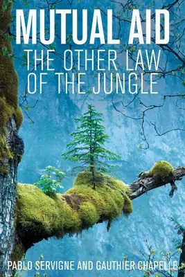 La ayuda mutua: La otra ley de la selva - Mutual Aid: The Other Law of the Jungle