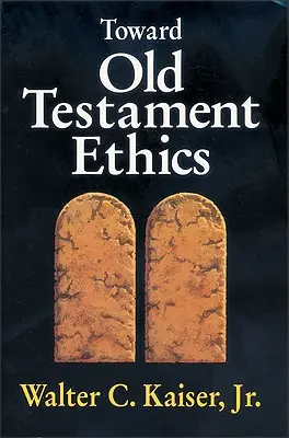 Hacia una ética del Antiguo Testamento - Toward Old Testament Ethics