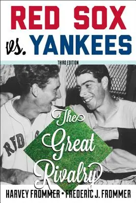 Red Sox vs. Yankees: La gran rivalidad, tercera edición - Red Sox vs. Yankees: The Great Rivalry, Third Edition
