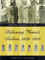 La moda de la nueva mujer - Reforma del vestido - Política, salud y arte, 1850-1920 - Fashioning the New Woman - Dress Reform - Politics, Health and Art, 1850-1920