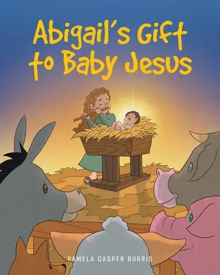 El regalo de Abigail al Niño Jesús - Abigail's Gift to Baby Jesus