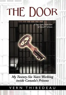 La puerta: Mis veintiséis años trabajando en las cárceles canadienses - The Door: My Twenty-Six Years Working Inside Canada's Prisons