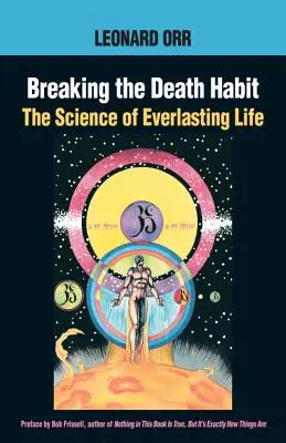 Rompiendo el hábito de la muerte: La historia de Bhartriji Yogui inmortal de 2000 años - Breaking the Death Habit: The Story of Bhartriji Immortal Yogi of 2000 Years