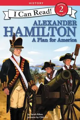 Alexander Hamilton Un plan para América - Alexander Hamilton: A Plan for America