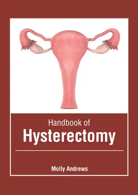 Manual de histerectomía - Handbook of Hysterectomy