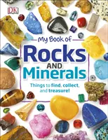 Mi libro de rocas y minerales - Cosas que encontrar, coleccionar y atesorar - My Book of Rocks and Minerals - Things to Find, Collect, and Treasure