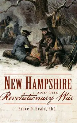 New Hampshire y la Guerra de la Independencia - New Hampshire and the Revolutionary War