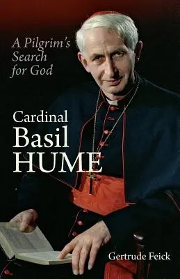 Cardenal Basilio Hume: La búsqueda de Dios por un peregrino - Cardinal Basil Hume: A Pilgrim's Search for God