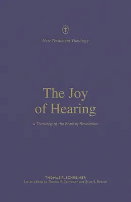 La alegría de oír: Una teología del Apocalipsis - The Joy of Hearing: A Theology of the Book of Revelation