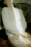 20 fragmentos de una juventud voraz - 20 Fragments of a Ravenous Youth