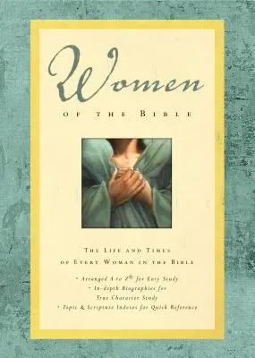 Mujeres de la Biblia: La vida y la época de cada una de las mujeres de la Biblia - Women of the Bible: The Life and Times of Every Woman in the Bible