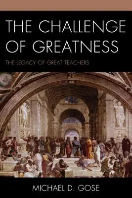 El reto de la grandeza: El legado de los grandes profesores - The Challenge of Greatness: The Legacy of Great Teachers