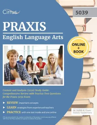 Guía de estudio Praxis English Language Arts Content and Analysis (5039): Revisión comprensiva con las preguntas de la prueba de la práctica para el examen de Praxis 5039 - Praxis English Language Arts Content and Analysis (5039) Study Guide: Comprehensive Review with Practice Test Questions for the Praxis 5039 Exam