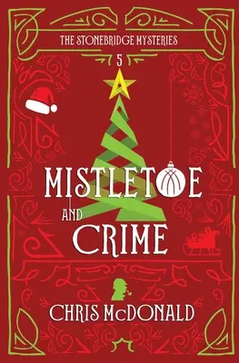 Muérdago y crimen: El caso de la luciérnaga desaparecida - Mistletoe and Crime: A modern cosy mystery with a classic crime feel