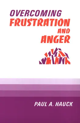 Cómo superar la frustración y la ira - Overcoming Frustration and Anger,