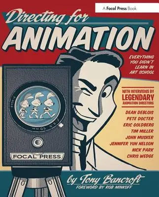 Dirección de animación: Todo lo que no aprendió en la Escuela de Arte - Directing for Animation: Everything You Didn't Learn in Art School
