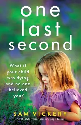 Un último segundo: Una novela absolutamente desgarradora - One Last Second: An absolutely heartbreaking page-turner