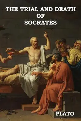 Juicio y muerte de Sócrates - The Trial and Death of Socrates