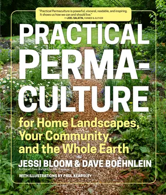 Permacultura práctica: Para paisajes domésticos, su comunidad y toda la Tierra - Practical Permaculture: For Home Landscapes, Your Community, and the Whole Earth