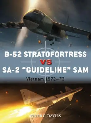 B-52 Stratofortress Vs Sa-2 Guía Sam: Vietnam 1972-73 - B-52 Stratofortress Vs Sa-2 Guideline Sam: Vietnam 1972-73