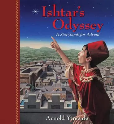 La Odisea de Ishtar: Una historia familiar para Adviento - Ishtar's Odyssey: A Family Story for Advent