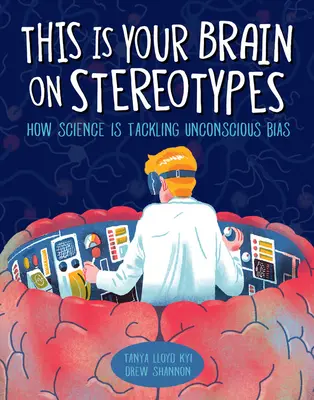 Tu cerebro ante los estereotipos: Cómo la ciencia aborda los prejuicios inconscientes - This Is Your Brain on Stereotypes: How Science Is Tackling Unconscious Bias