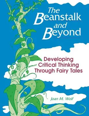 Las habichuelas y más allá: El desarrollo del pensamiento crítico a través de los cuentos de hadas - The Beanstalk and Beyond: Developing Critical Thinking Through Fairy Tales