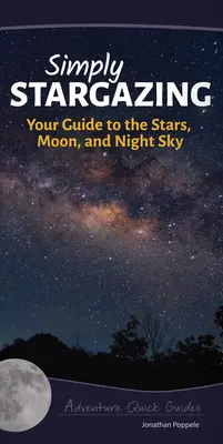 Simply Stargazing: Su guía de las estrellas, la luna y el cielo nocturno - Simply Stargazing: Your Guide to the Stars, Moon, and Night Sky